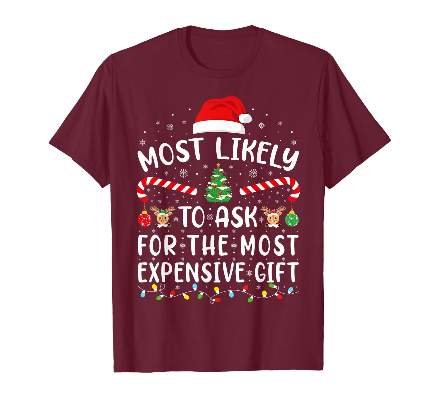Most Likely to Ask for The Most Expensive Gift Xmas Family T-Shirt