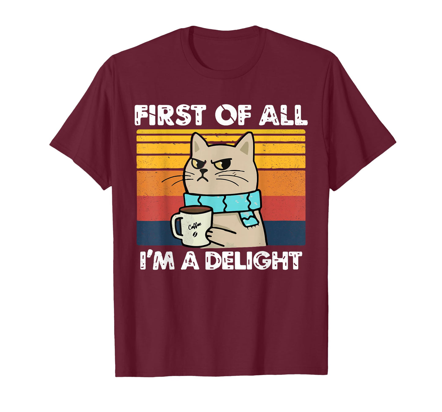 First of All I'm a Delight, Funny Cats, Cats Lover Women T-Shirt
