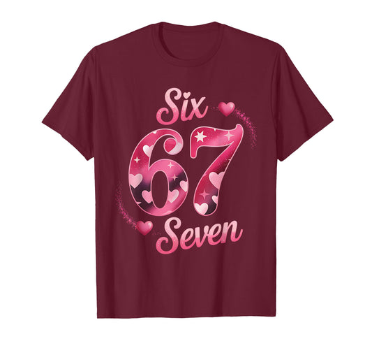 Funny Six Seven 6 7 Meme for Men Women Kids Valentine Girl T-Shirt