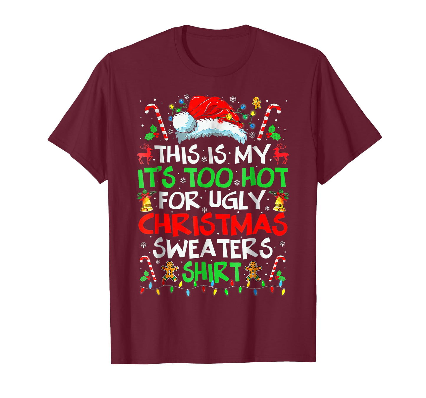 This is My It's Too Hot for Ugly Christmas Sweaters T-Shirt