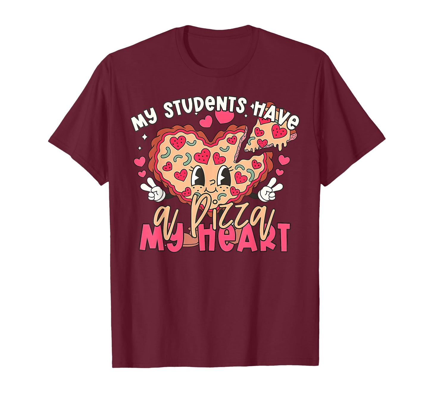 My Students Have a Pizza of My Heart Teacher Valentine Women T-Shirt