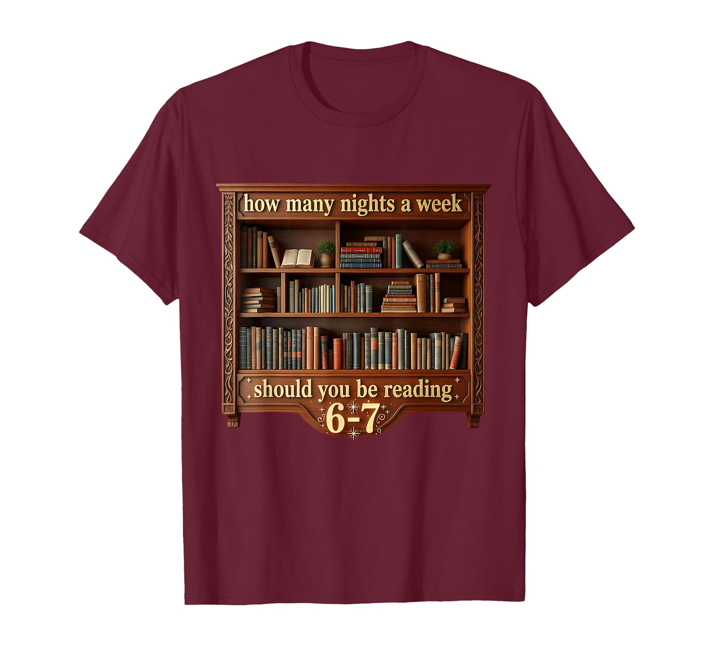 How Many Nights A Week Should You Be Reading 6 7 Meme T-Shirt