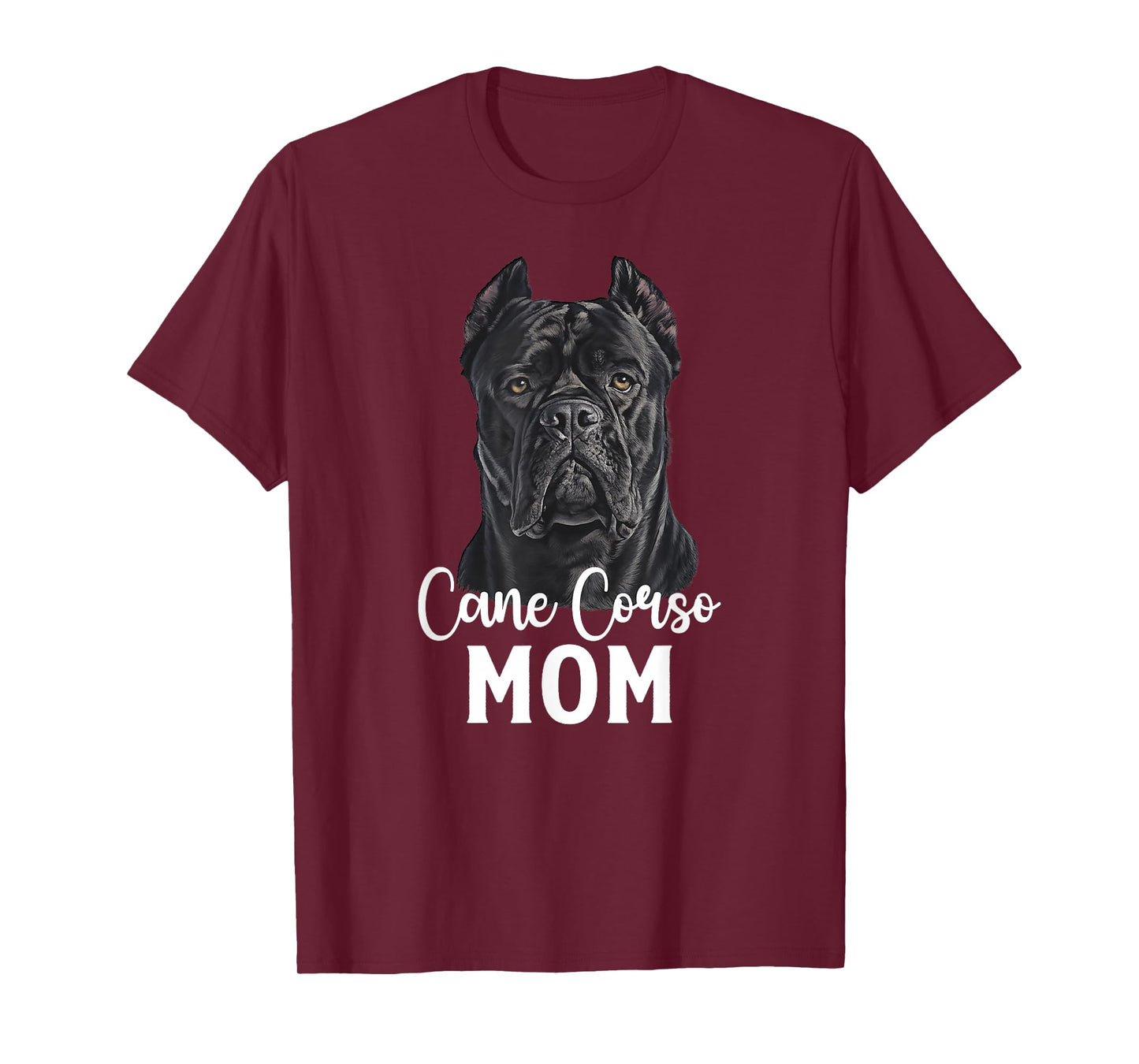 Cane Corso Mom Cane Corso Owner Cane Corso Lover T-Shirt