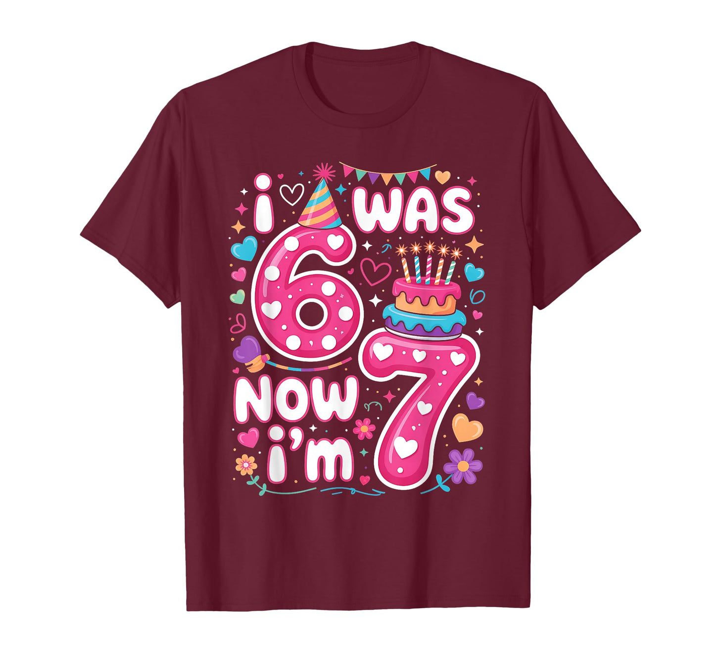 7th Birthday Girl I was 6 Now I'm 7 Years Old Girls Birthday T-Shirt