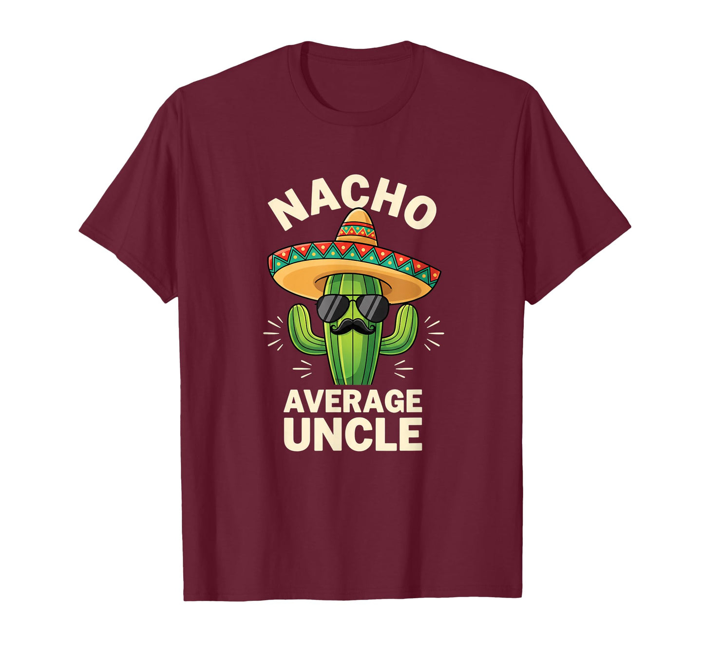 Mexico Nacho Average Uncle, Cactus Sombrero Mexican Humor T-Shirt