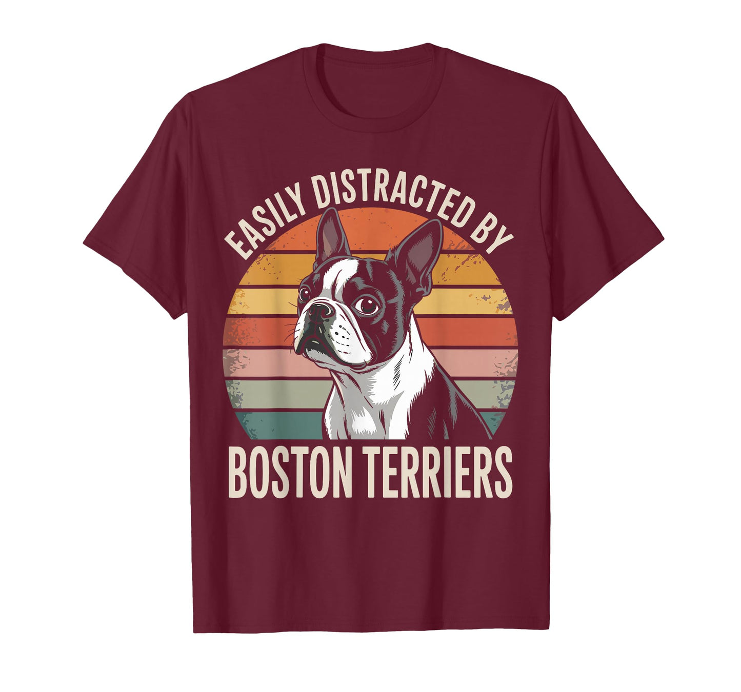 Easily Distracted by Boston Terriers Funny Dog Lover T-Shirt