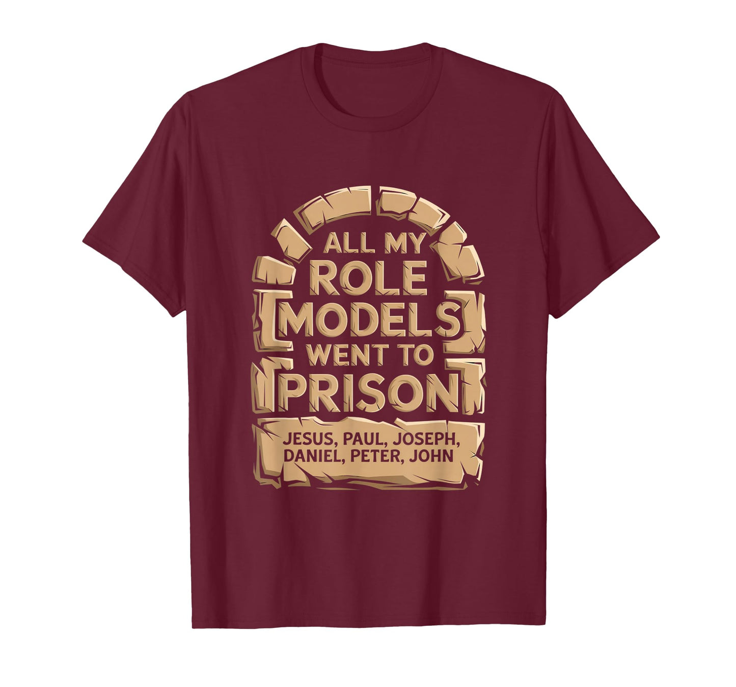All My Role Models Went to Prison Jesus God Bible Gospel T-Shirt