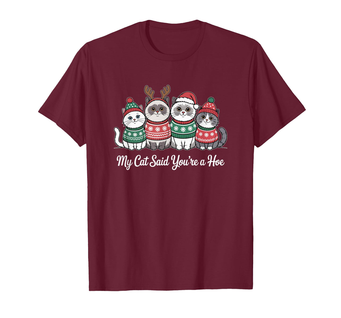 My Cat Said You’re A Hoe Funny Christmas Cat Lovers Design T-Shirt