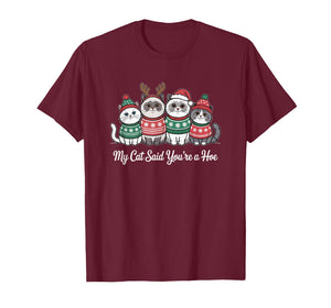 My Cat Said You’re A Hoe Funny Christmas Cat Lovers Design T-Shirt