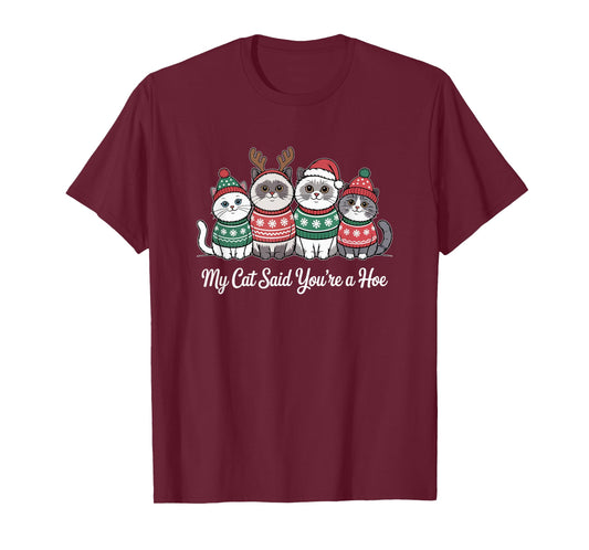 My Cat Said You’re A Hoe Funny Christmas Cat Lovers Design T-Shirt