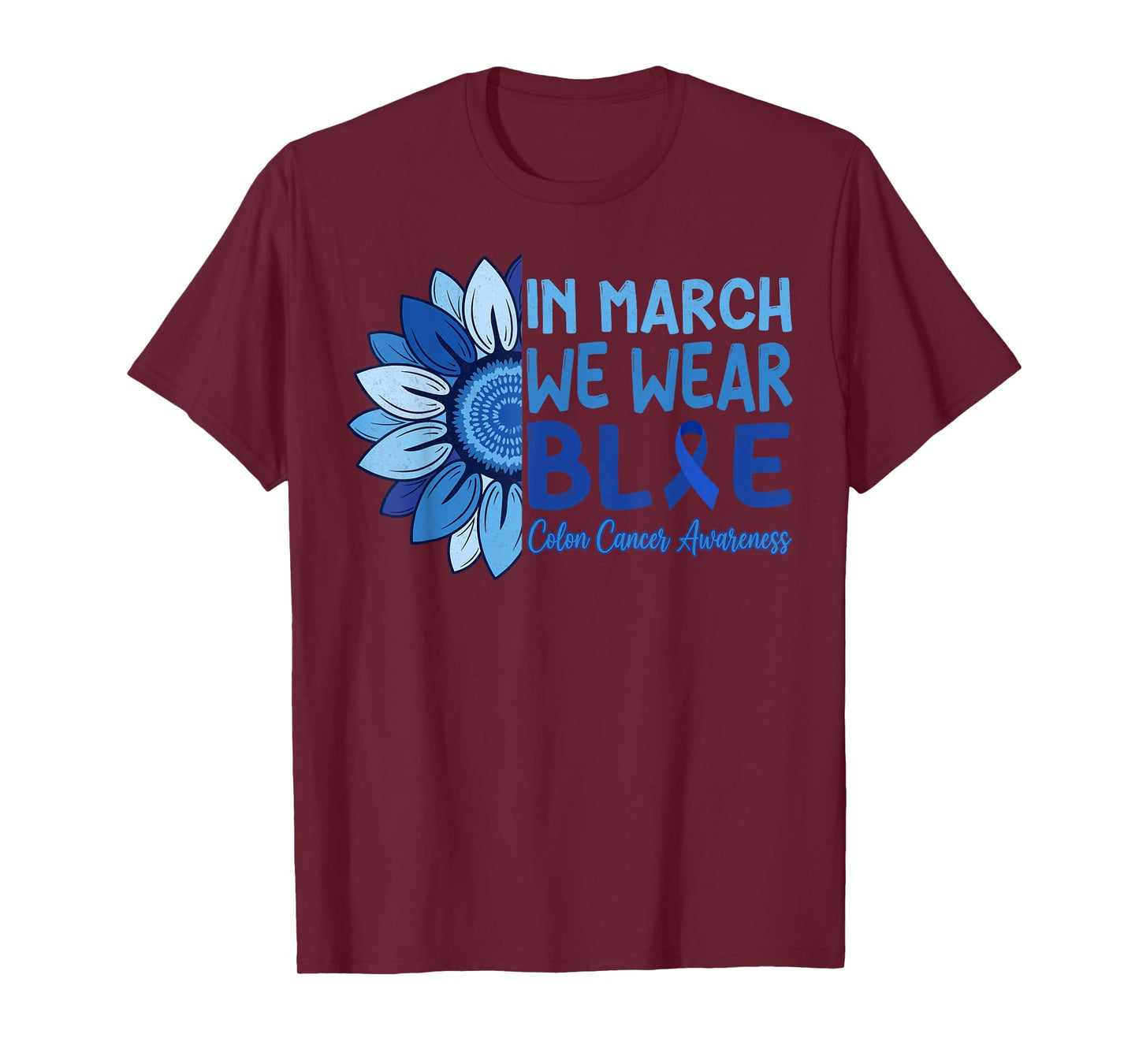 in March We Wear Blue Colorectal Colon Cancer Awareness T-Shirt