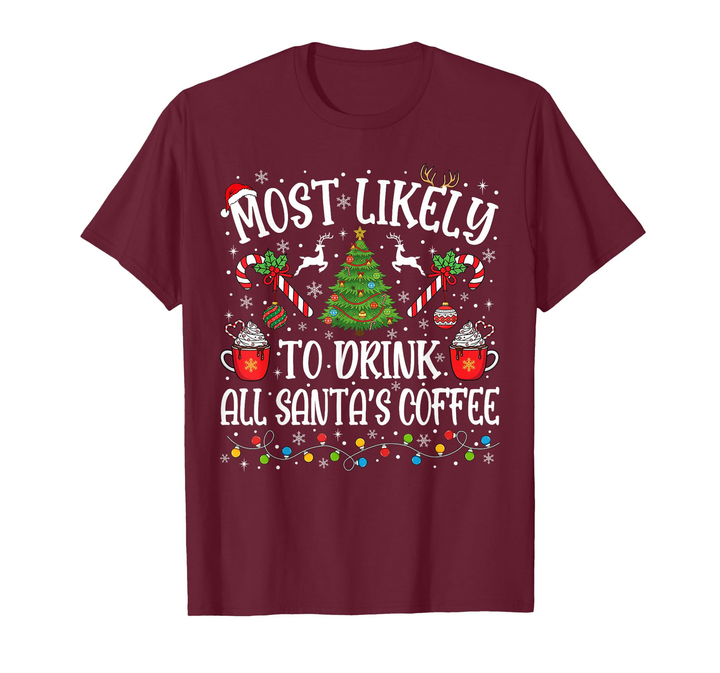 Most Likely to Drink All Santa's Coffee Christmas Matching T-Shirt
