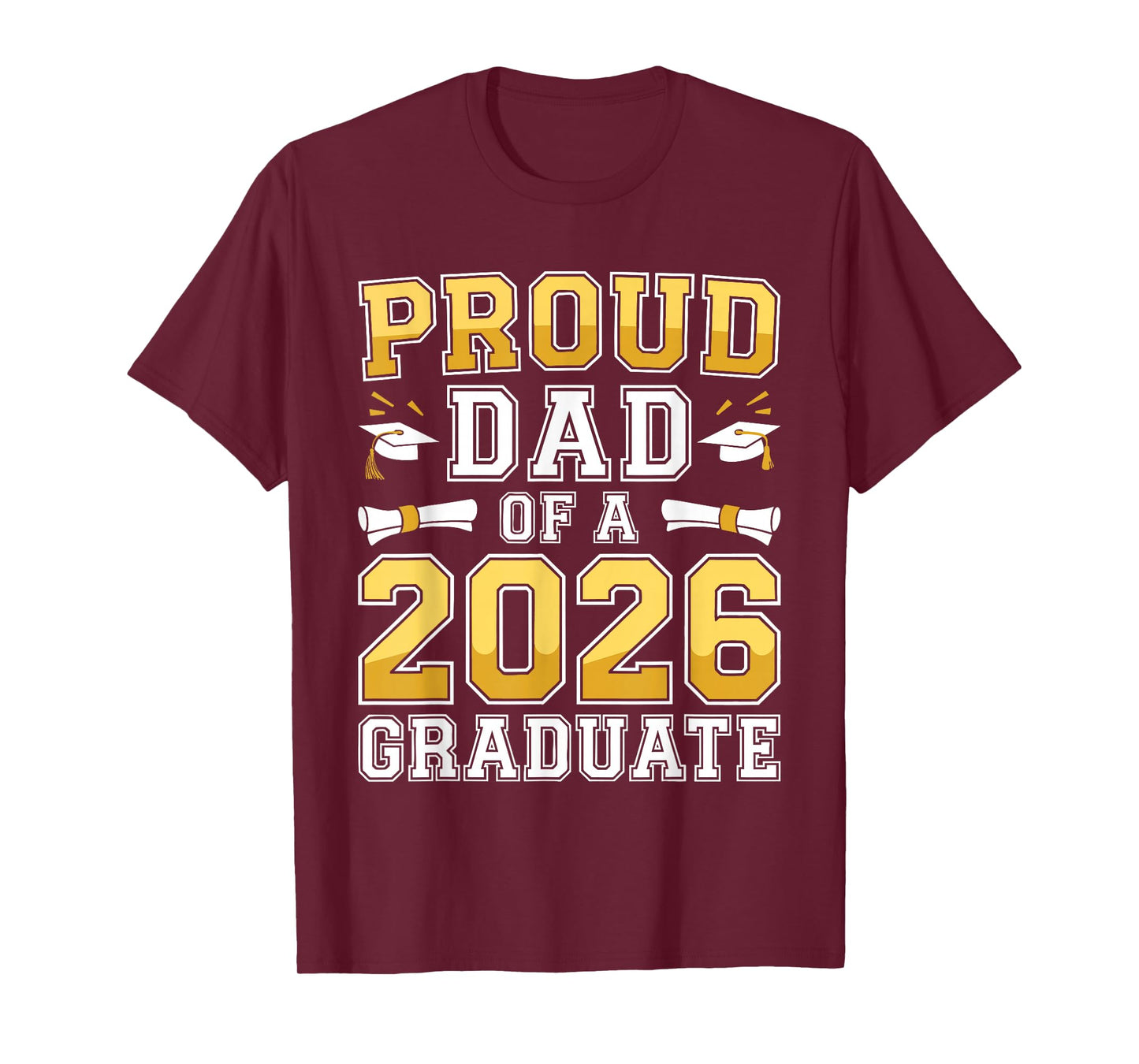 Proud Dad of A 2026 Graduate Shirt Class of 2026 Graduation T-Shirt