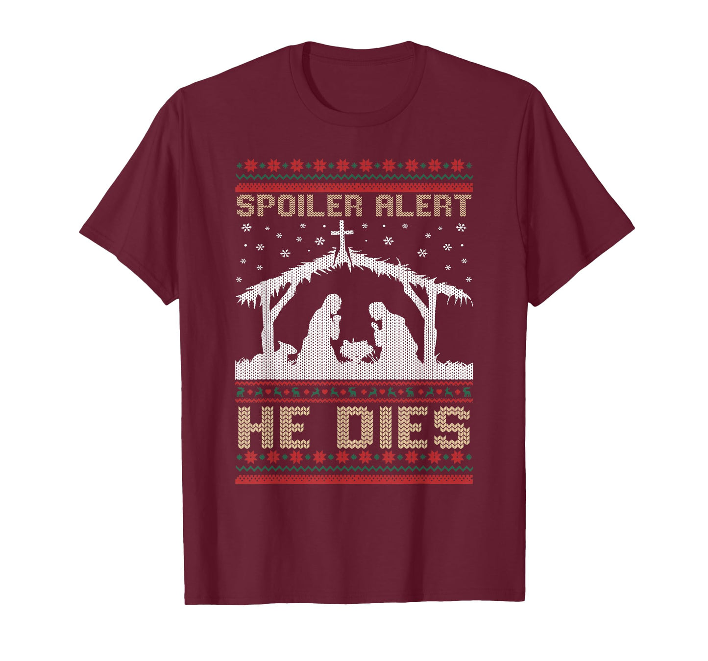 Spoiler Alert He Dies Ugly Christmas T-Shirt