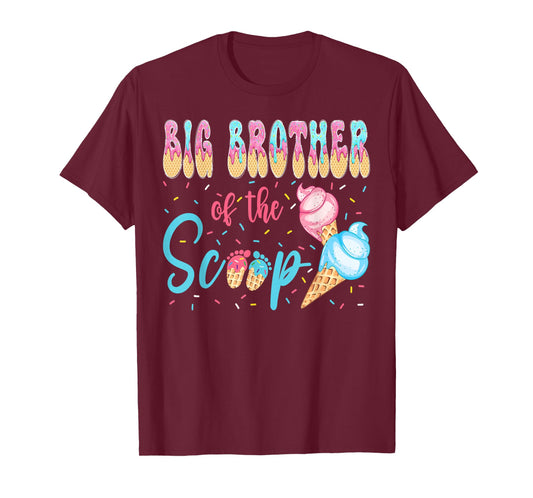 Big Brother of The Scoop Ice Cream Gender Reveal Baby Shower T-Shirt