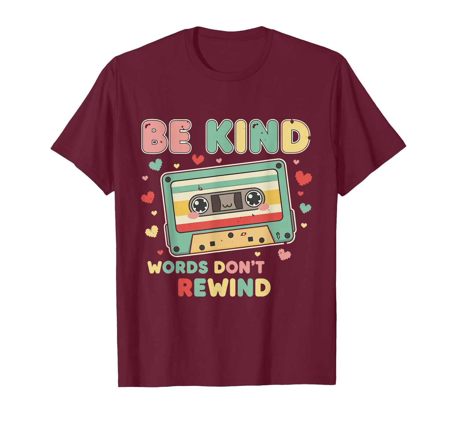 Be Kind Shirt Women Words Don't Rewind Men Vintage 90's 80's T-Shirt