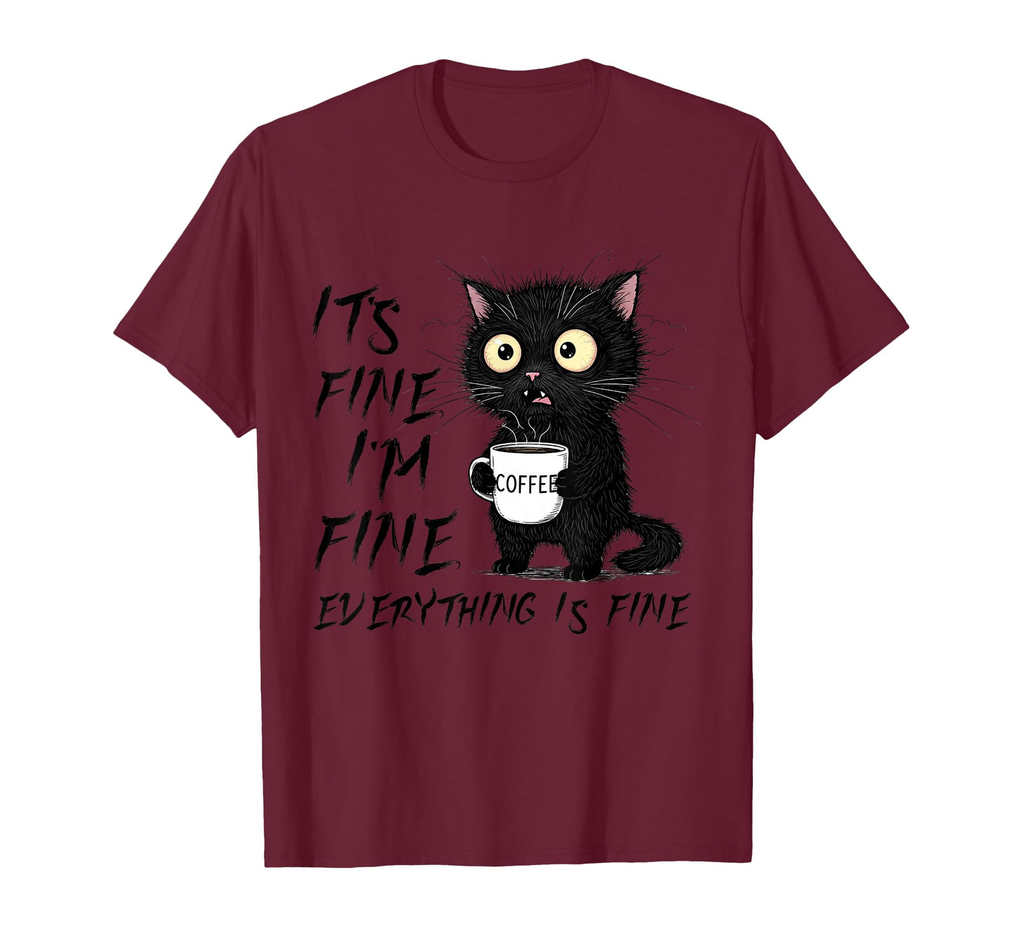 Funny Cat Lover It's Fine I'm Fine Everything is Fine T-Shirt