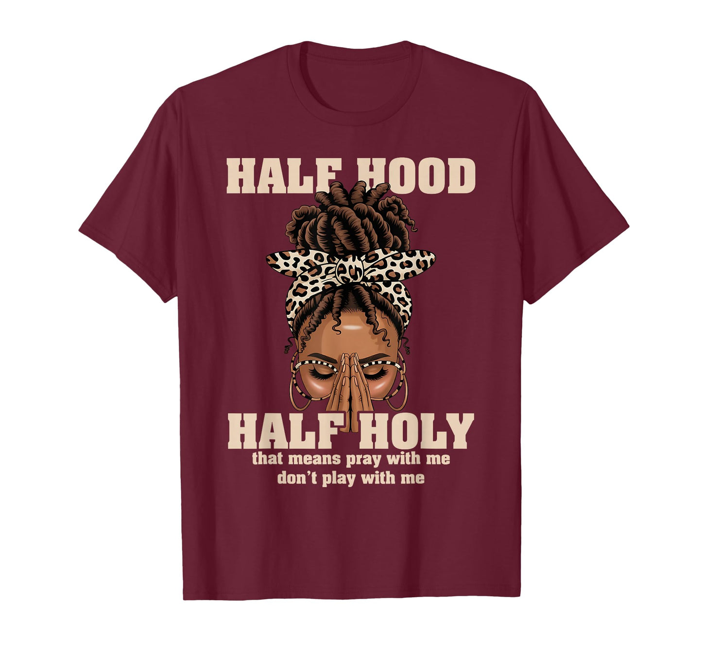 Half Hood Half Holy Pray Christian African Afro Black Women T-Shirt