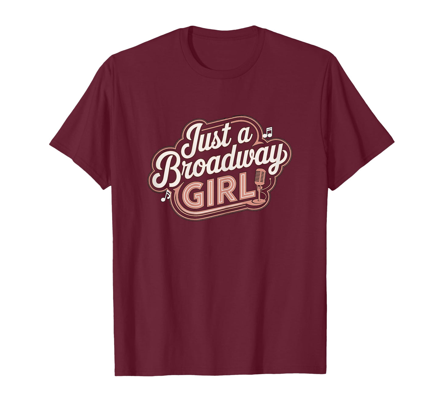 Just a Broadway Girl Musical Theater T-Shirt