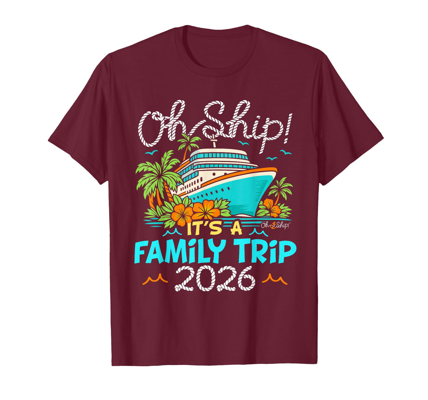 Oh Ship It's a Family Trip 2026 Matching Family 2026 Cruise T-Shirt