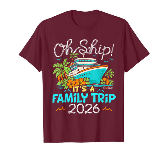 Oh Ship It's a Family Trip 2026 Matching Family 2026 Cruise T-Shirt