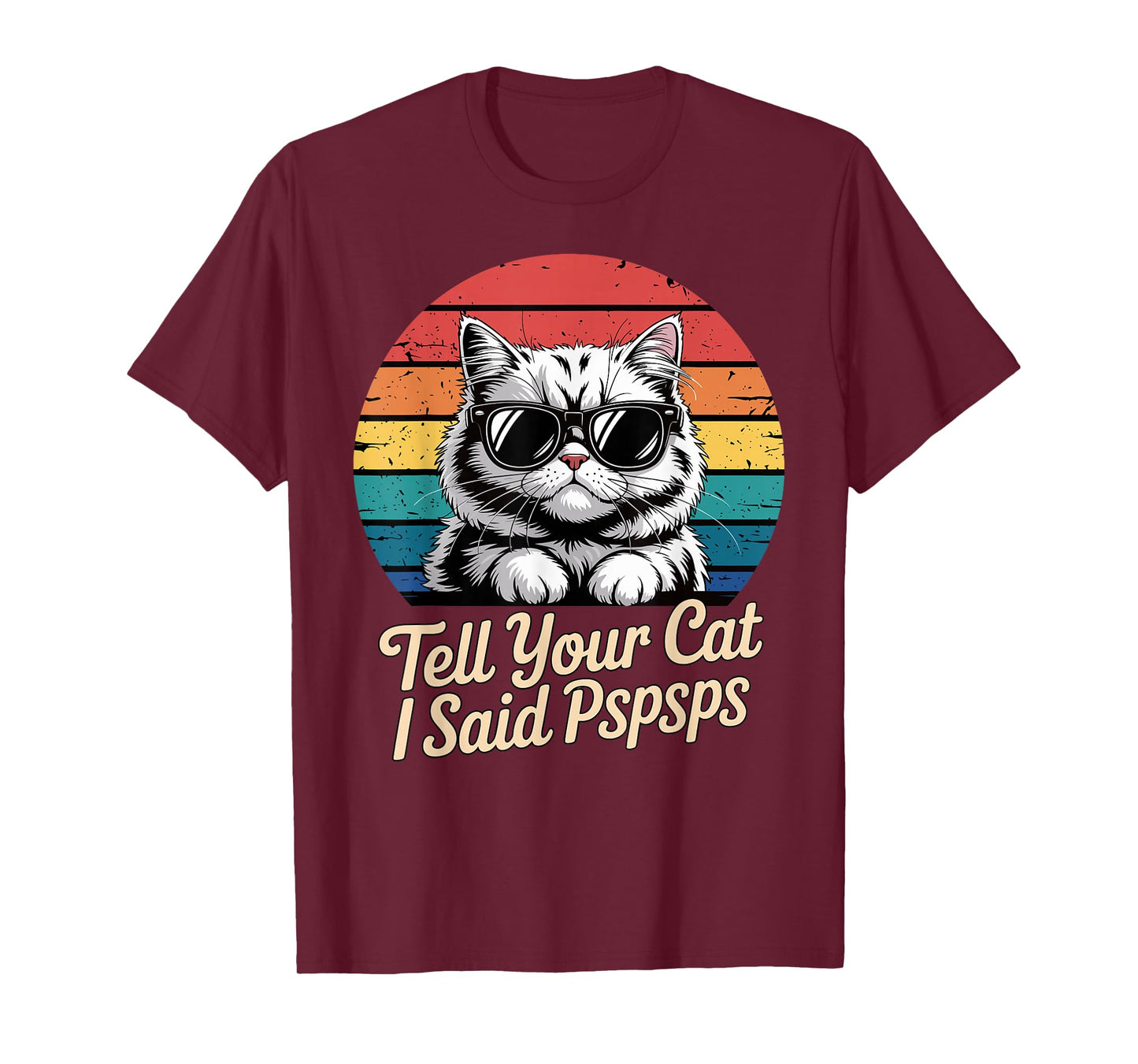 Funny Tell Your Cat I Said Pspsps Retro Cat Meme Sunglasses T-Shirt