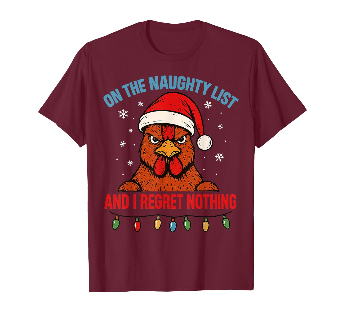 On The Naughty List and I Regret Nothing Chicken Christmas T-Shirt