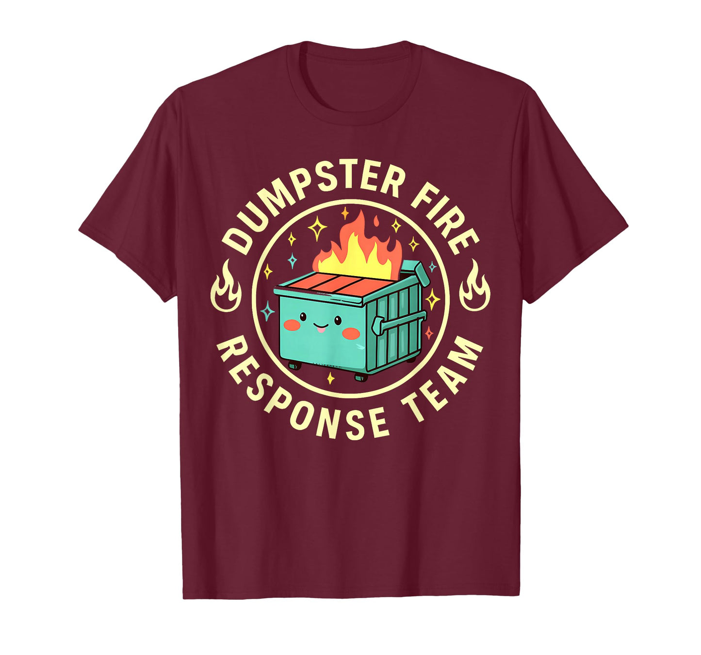Funny Dumpster Fire Response Team Meme Lover Humor T-Shirt