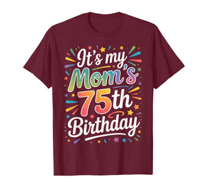 Mom's 75th Birthday It's My Mom's Funny Family T-Shirt