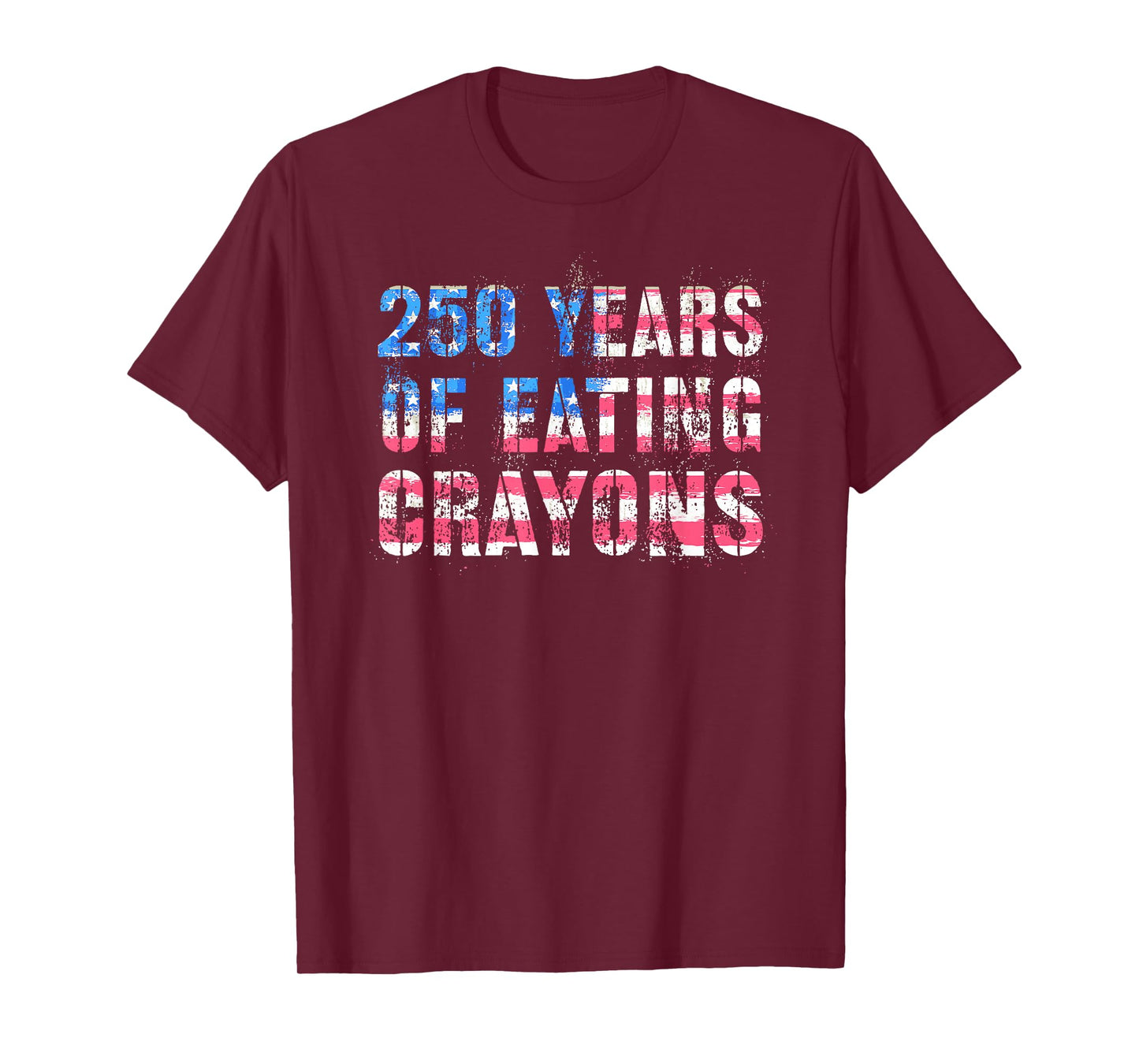 Proud 250 Years of Eating Crayons Grunt Boot Camp Military T-Shirt