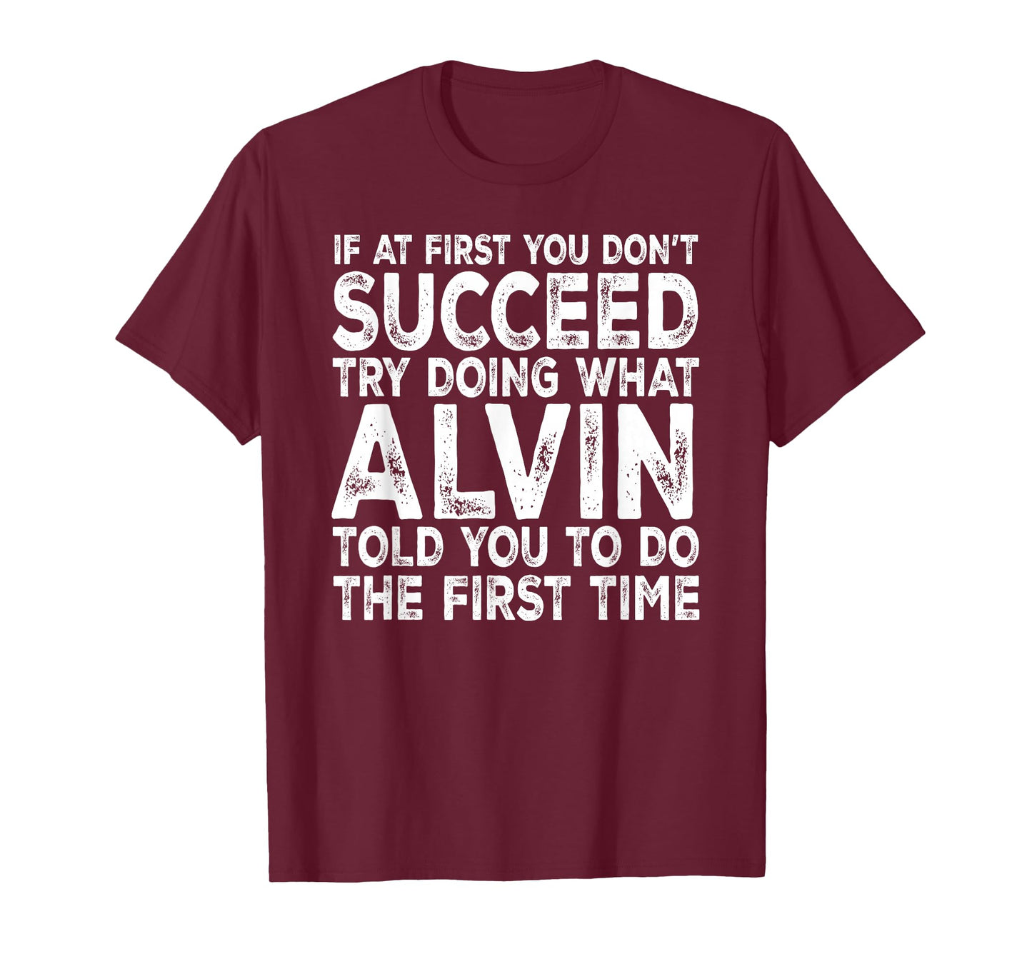 Alvin - If at First You Don't Succeed Try Doing What T-Shirt