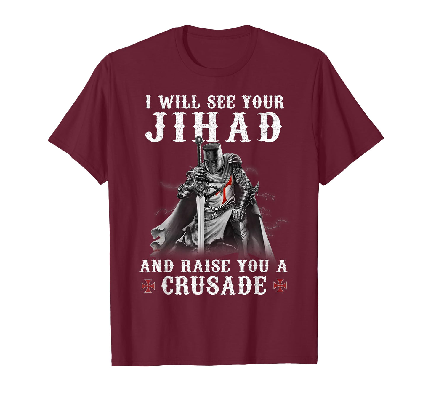 Warrior Knight Templar Raise You A Crusader Christians T-Shirt