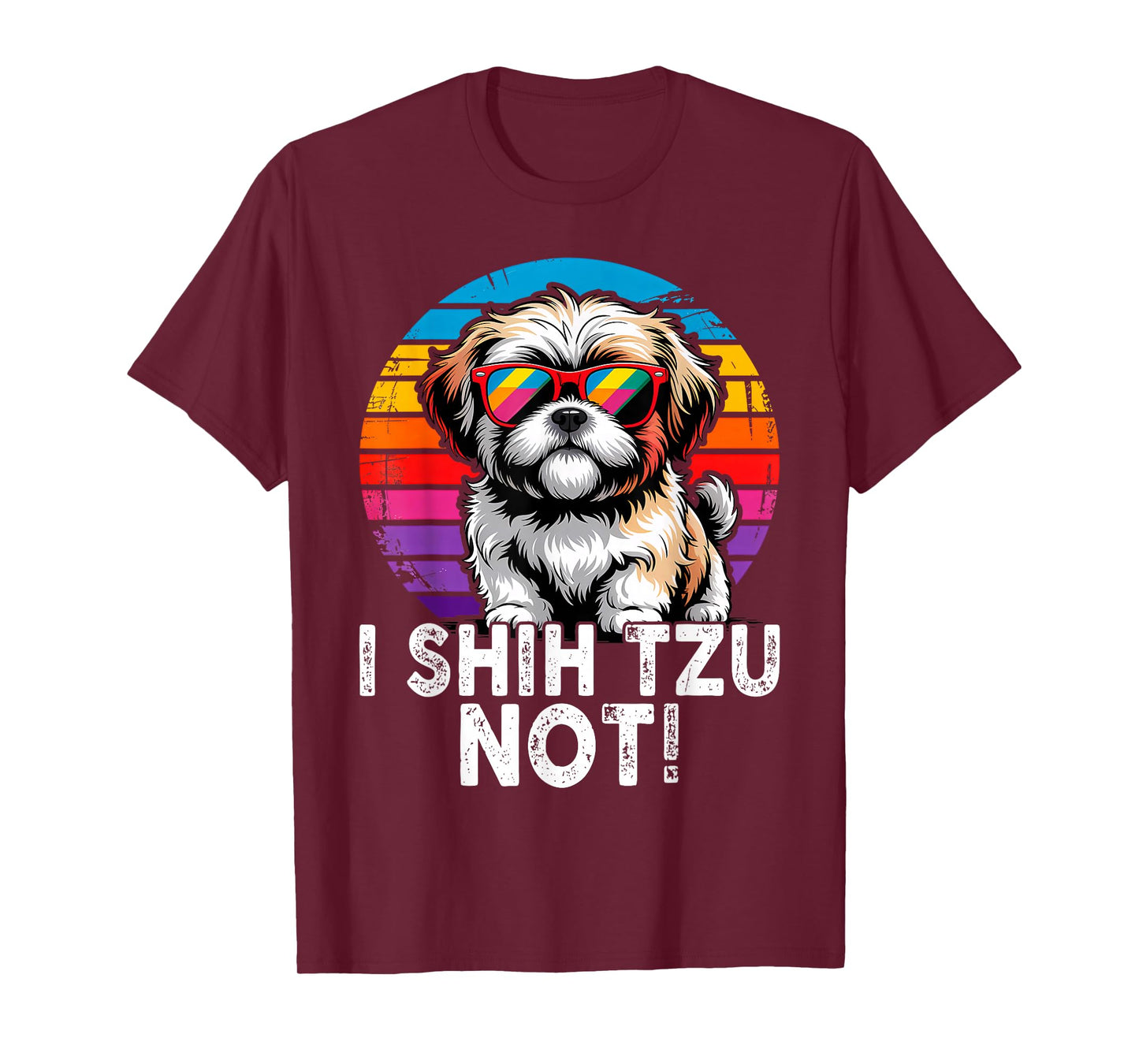 I Shih Tzu Not Funny Dog Dad Mom Graphic Shihtzu Owners T-Shirt