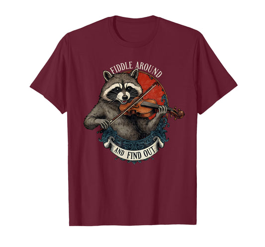 Fiddle Around and Find Out Music Raccoon Fiddle Funny Saying T-Shirt