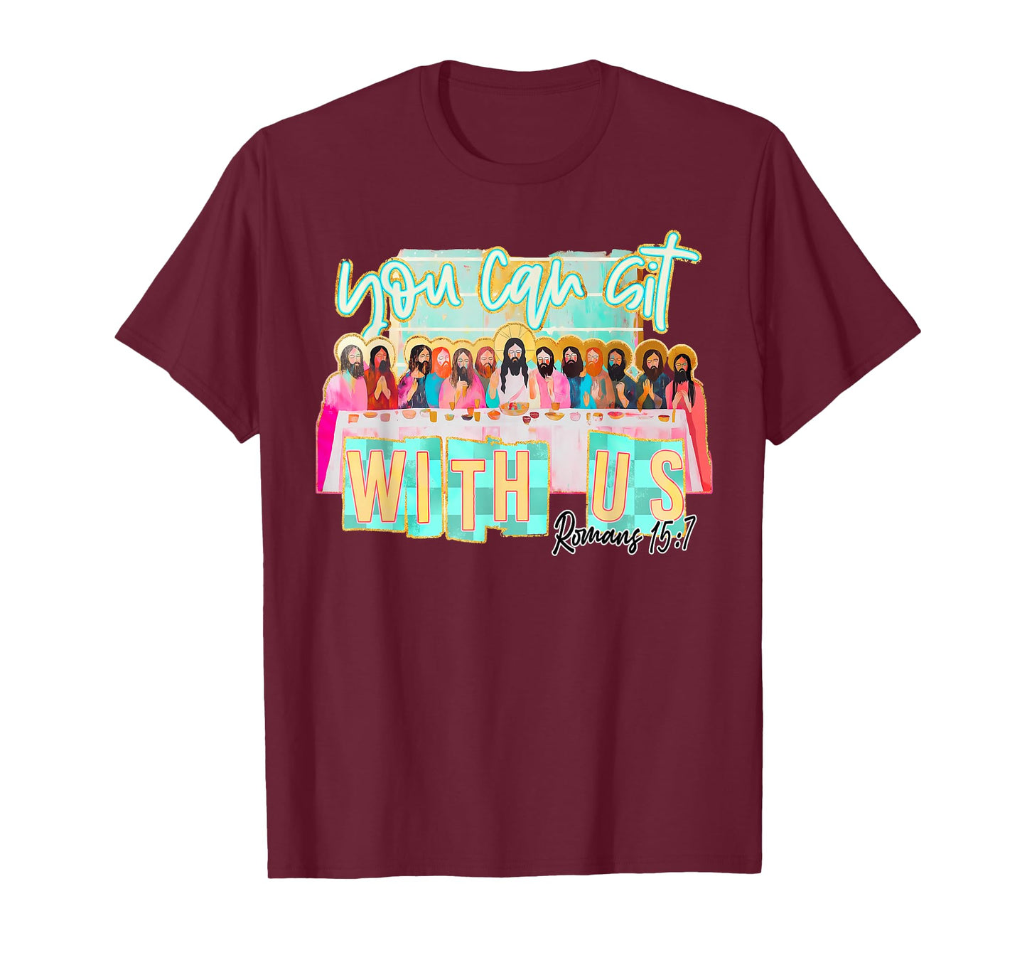 Sit with Us Faith Christian Romans 15:7 Jesus Catholic T-Shirt