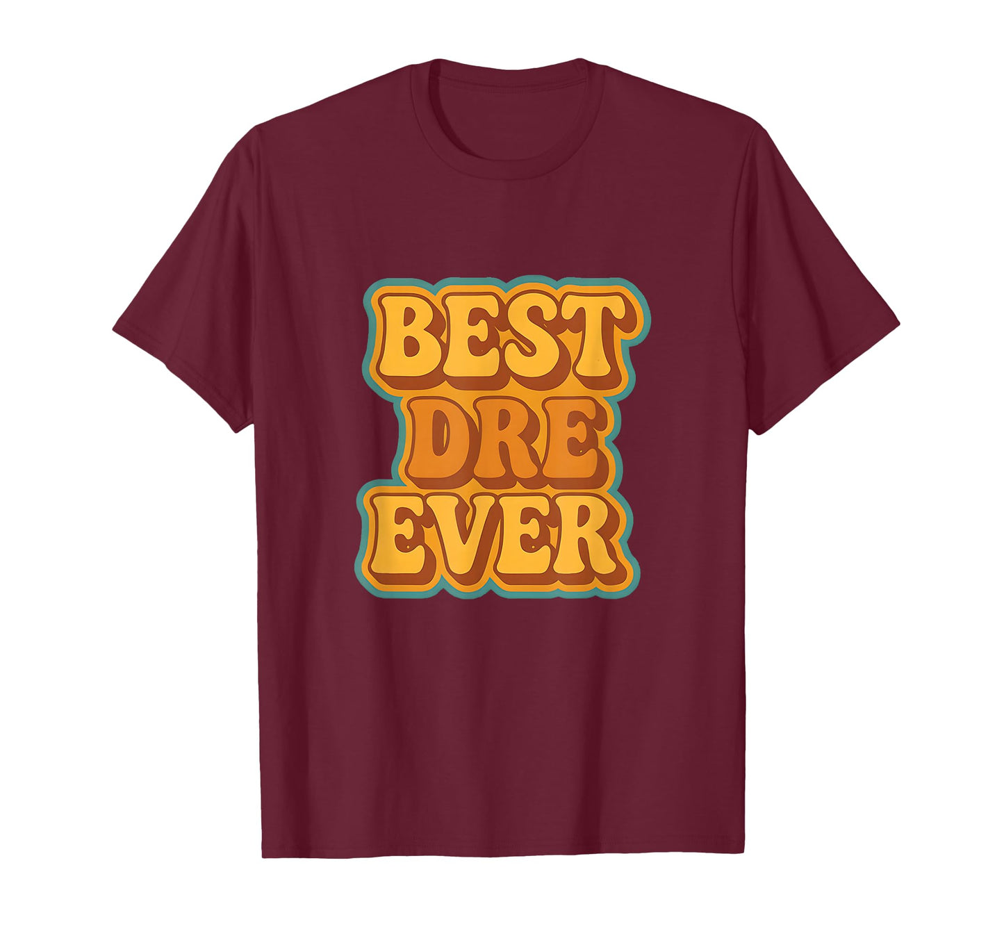 Best Dre Ever Retro Quote Funny Vintage Style T-Shirt