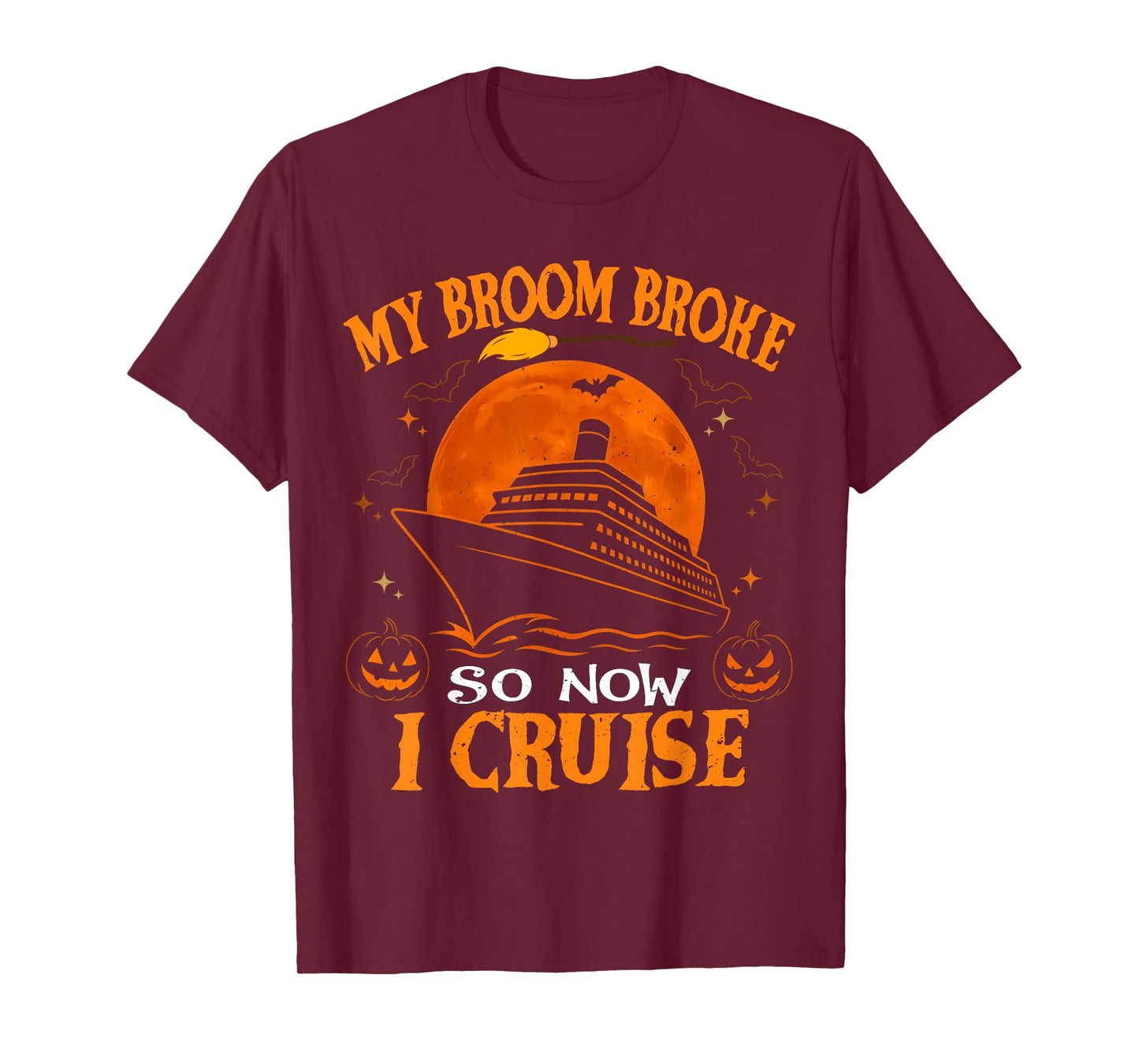 My Broom Broke So Now I Cruise Halloween Matching Family T-Shirt
