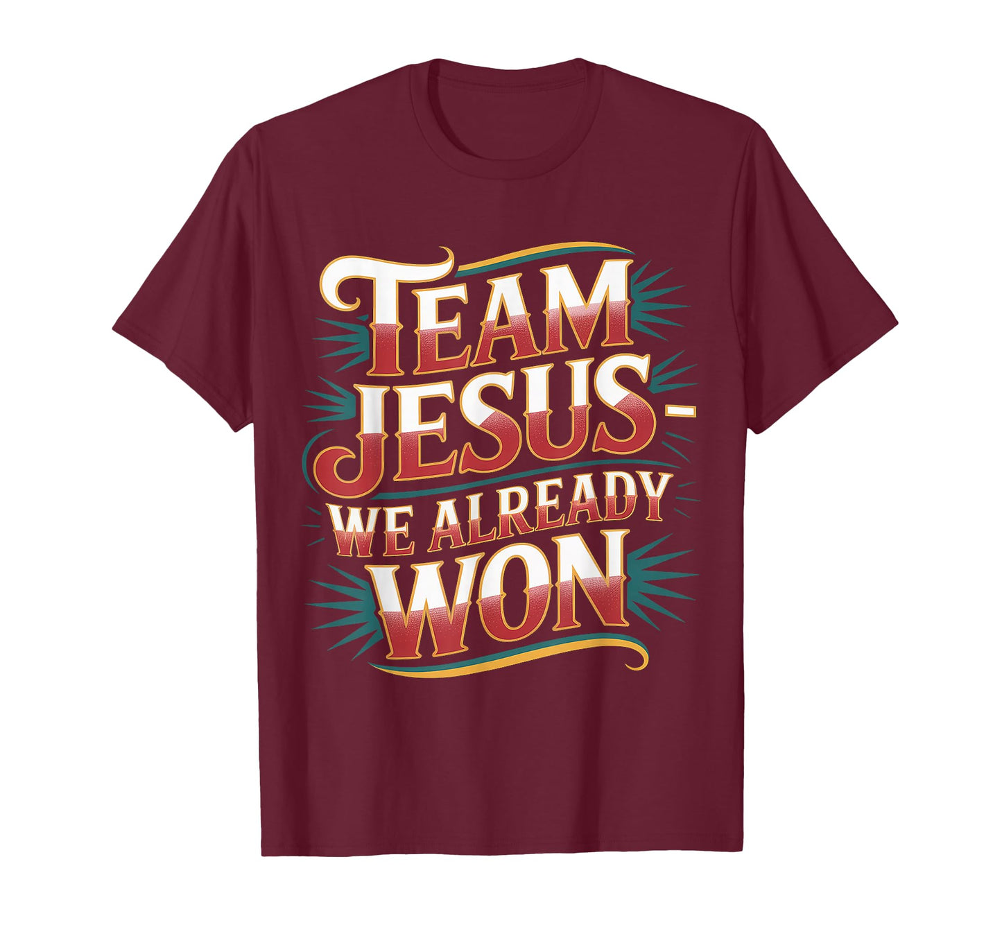 Team Jesus We Already Won Spiritual Winner Victory - T-Shirt