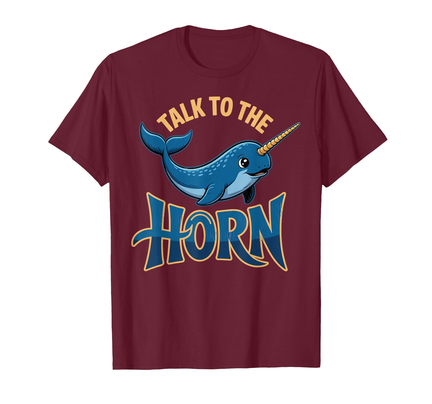 Talk to The Horn Narwhal Costume Sea Unicorns Narwhal T-Shirt