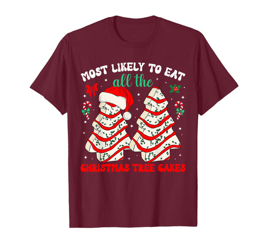 Most Likely to Eat All The Christmas Tree Cakes Debbie T-Shirt