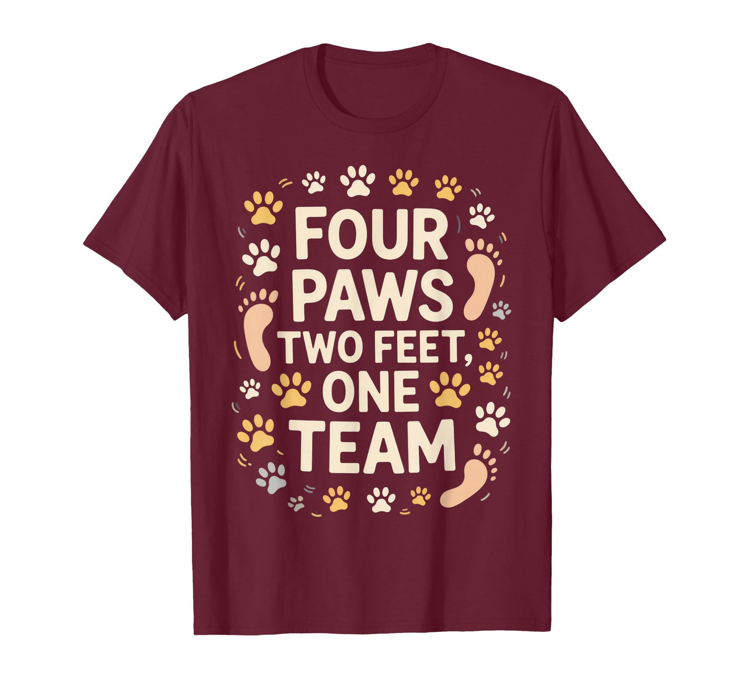 Four Paws Two Feet One Team Pet Lover Dog Owner Bond T-Shirt