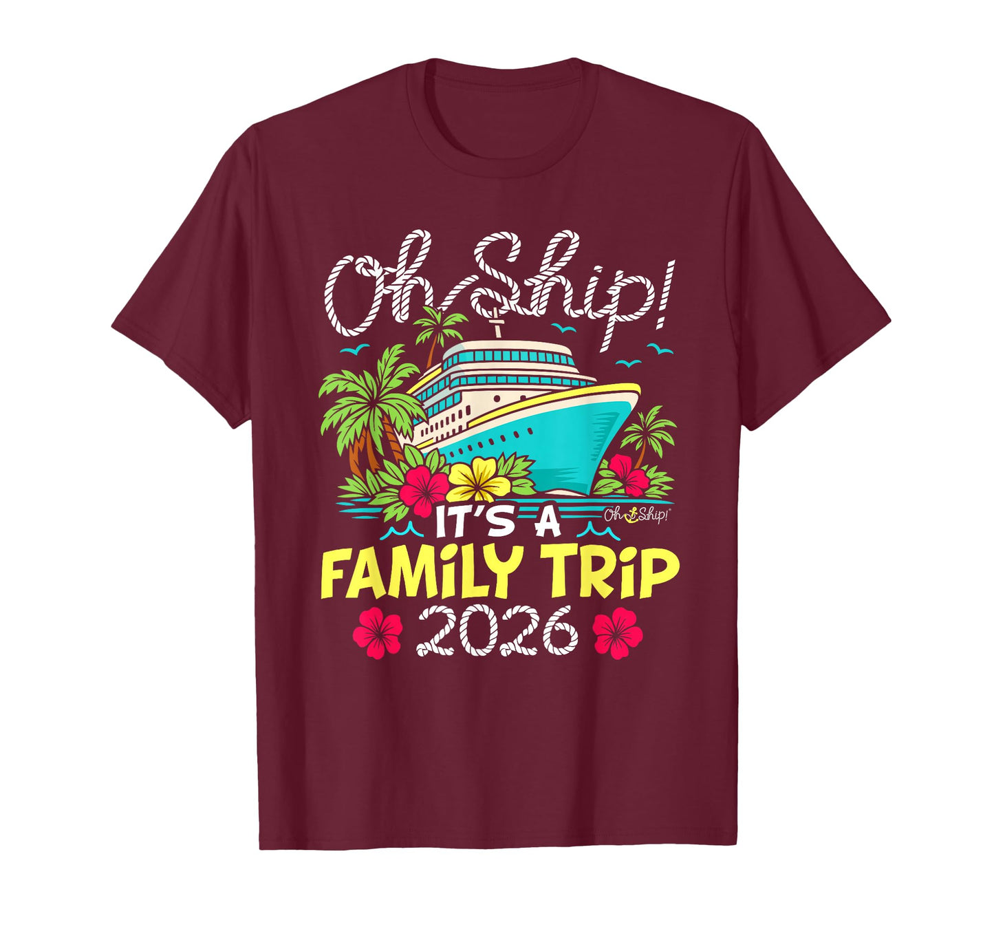 Oh Ship It's a Family Trip 2026 Matching Family Cruise T-Shirt