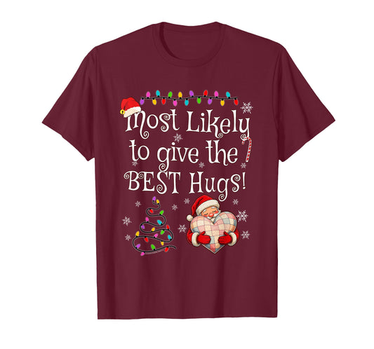 Most Likely to Give The Best Hugs Christmas T-Shirt
