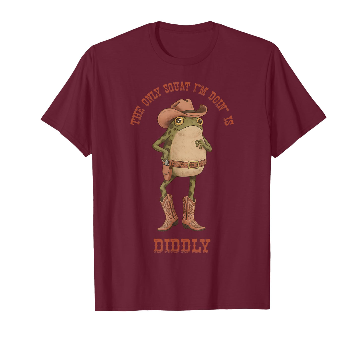 The Only Squat I'm Doin' is Diddly Funny Frog Meme Men Women T-Shirt