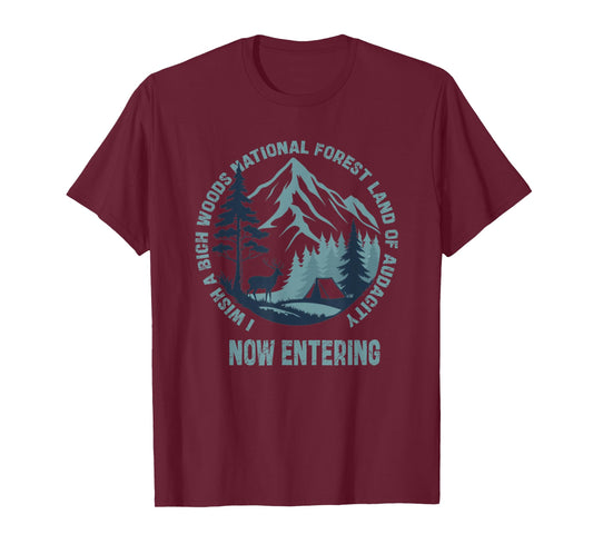 Now Entering IWishABish Woods National Forest Hunting Deer T-Shirt