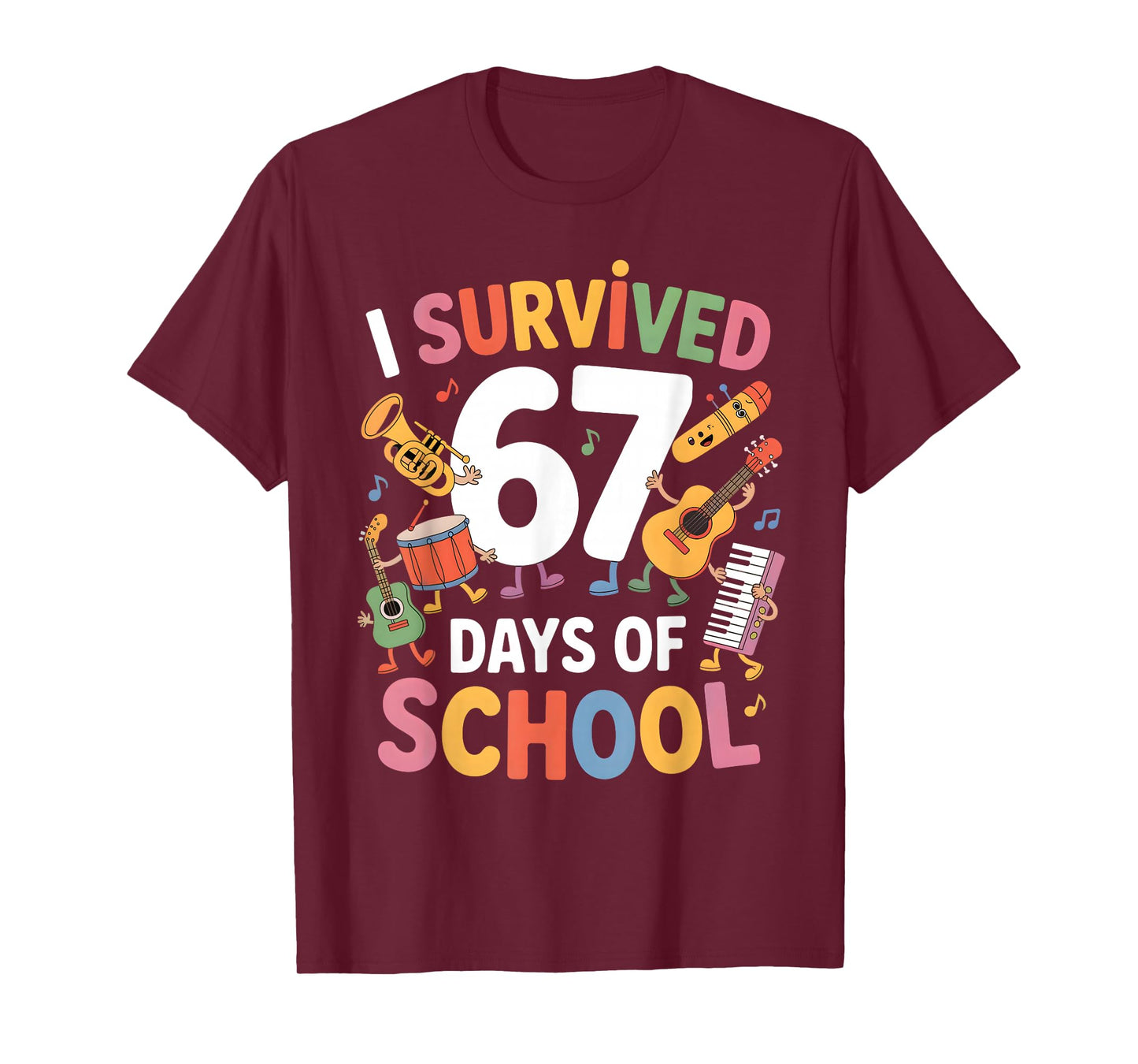 I Survived 67 Days of School - Teachers Students Music Class T-Shirt