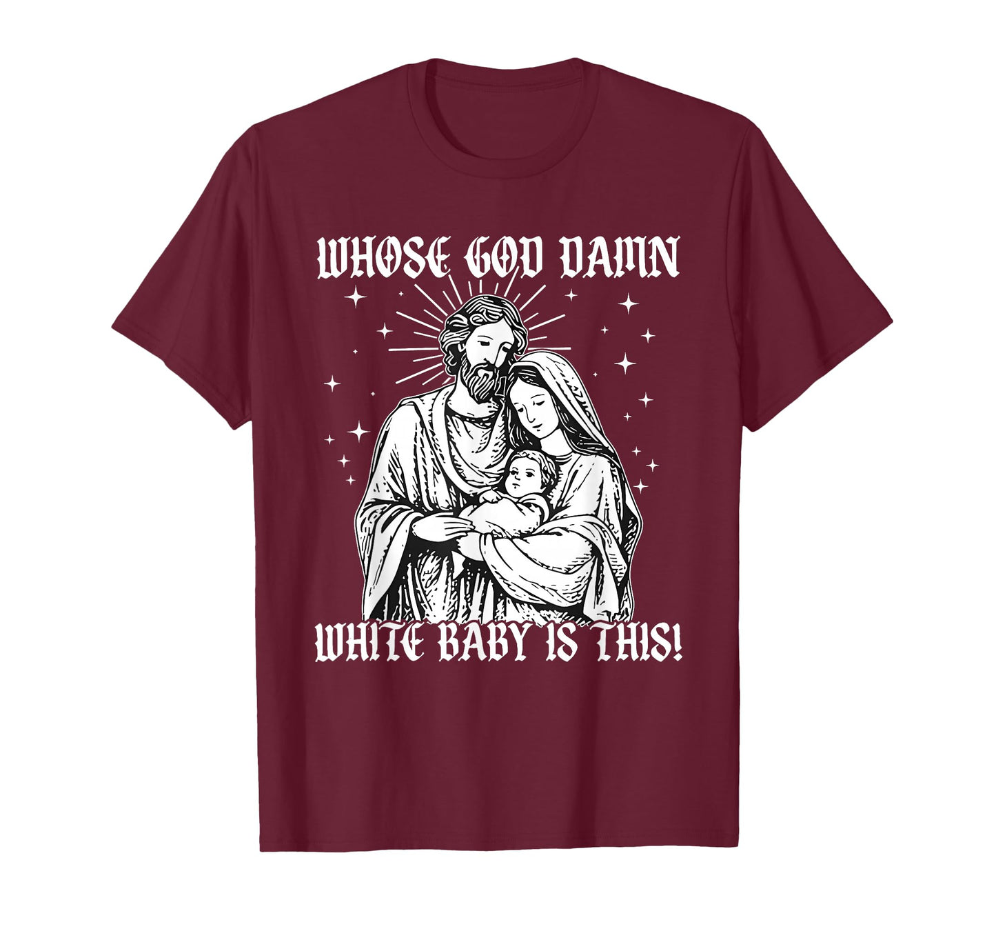 Whose God Damn White Baby is This Funny Christmas T-Shirt