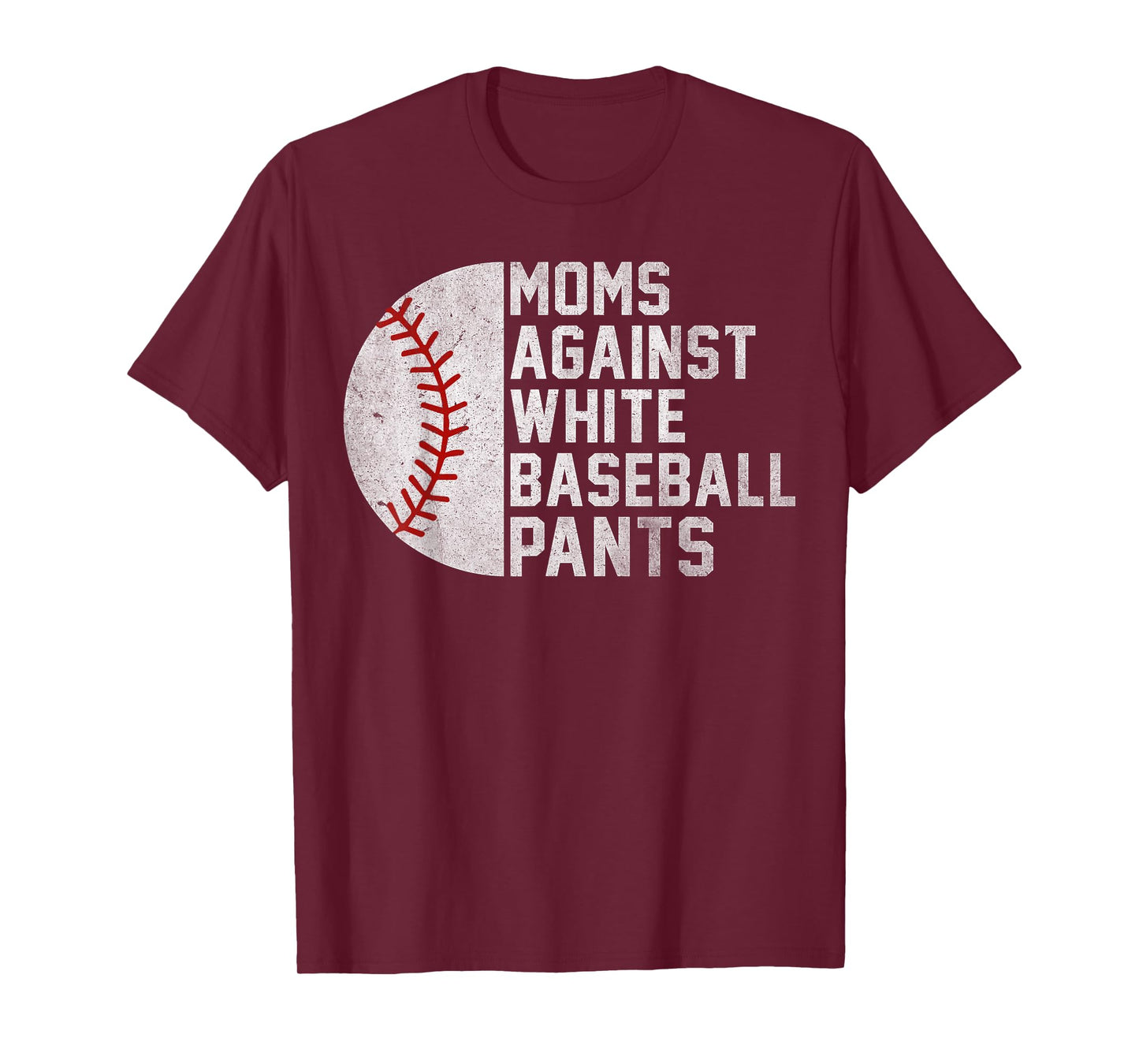 Moms Against White Baseball Pants for Women Baseball Mama T-Shirt