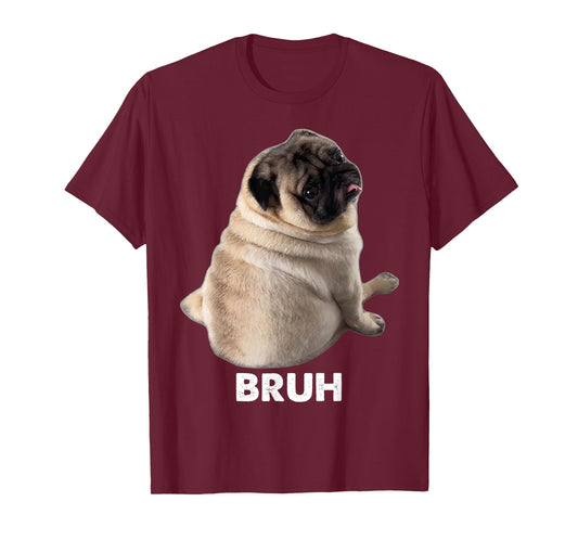 Pug says Bruh Pug Meme Adorable Dog Funny Humor Fashion Y2K T-Shirt
