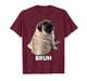 Pug says Bruh Pug Meme Adorable Dog Funny Humor Fashion Y2K T-Shirt